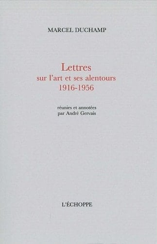 Lettres sur l'art et ses alentours 1916-1956