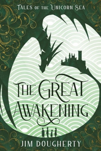 The Great Awakening: Book one in the series Tales of the Unicorn Sea