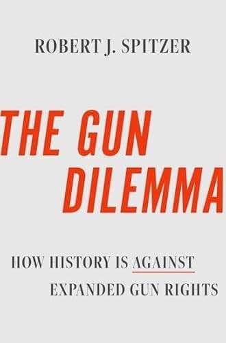 The Gun Dilemma: How History Is Against Expanded Gun Rights