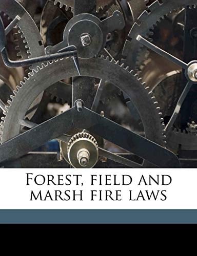 Forest, field and marsh fire laws
