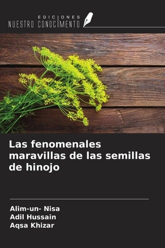 Las fenomenales maravillas de las semillas de hinojo (Spanish Edition)