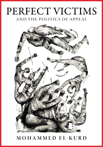 Perfect Victims And the Politics of Appeal