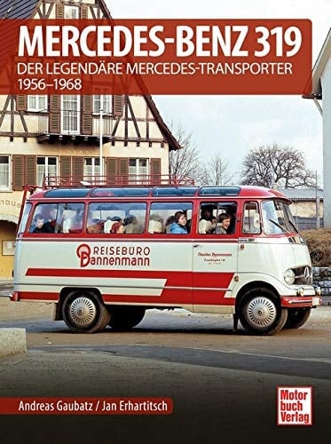 Mercedes-Benz 319 der legendäre Mercedes-Transporter 1956-1968
