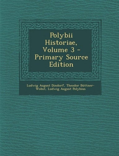 Polybii Historiae, Volume 3 - Primary Source Edition (German Edition)