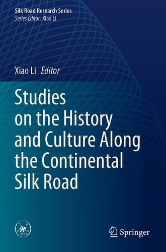 Studies on the History and Culture Along the Continental Silk Road
