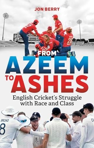 From Azeem to Ashes English Cricket's Struggle with Race and Class