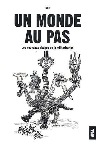 Un monde au pas les nouveaux visages de la militarisation