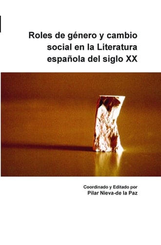 Roles de género y cambio social en la literatura española del siglo XX