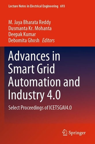 Advances in Smart Grid Automation and Industry 4.0 Select Proceedings of ICETSGAI4.0
