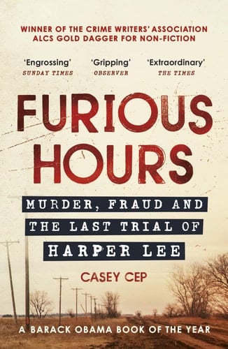 Furious Hours Murder, Fraud and the Last Trial of Harper Lee