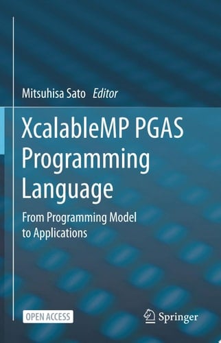 XcalableMP PGAS Programming Language From Programming Model to Applications