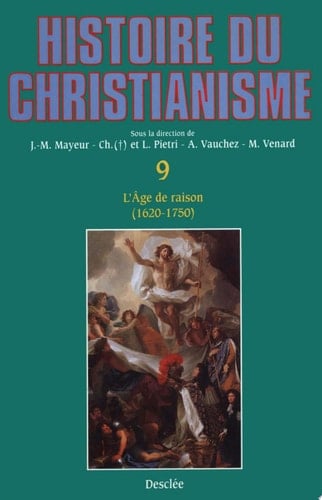 L'Âge de raison (1620-1750) Histoire du christianisme T.9