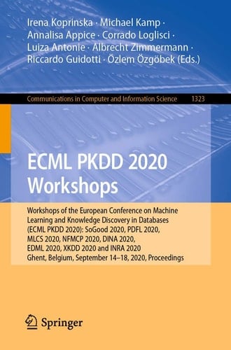 ECML PKDD 2020 Workshops Workshops of the European Conference on Machine Learning and Knowledge Discovery in Databases (ECML PKDD 2020): SoGood 2020, PDFL 2020, MLCS 2020, NFMCP 2020, DINA 2020, EDML 2020, XKDD 2020 and INRA 2020, Ghent, Belgium, September 14–18, 2020, Proceedings