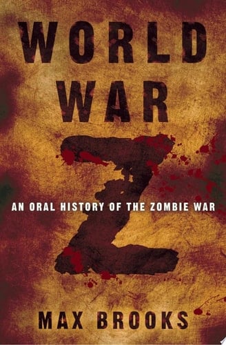 World War Z An Oral History of the Zombie War