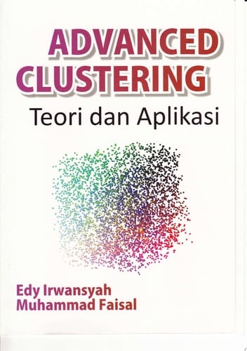 Advanced Clustering Teori dan Aplikasi