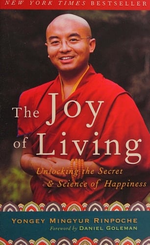 The Joy of Living Unlocking the Secret and Science of Happiness