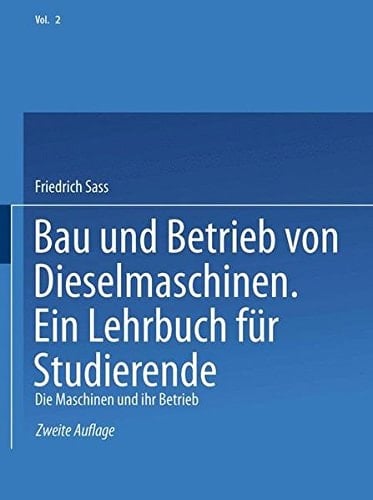 Bau und Betrieb von Dieselmaschinen Ein Lehrbuch für Studierende: Zweiter Band: Die Maschinen und Ihr Betrieb (German Edition)