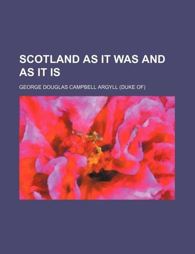 Scotland as it was and as it is