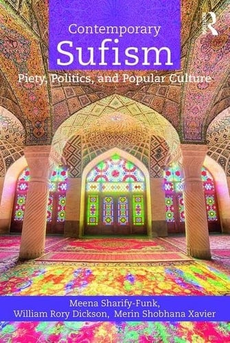 Contemporary Sufism Piety, Politics, and Popular Culture