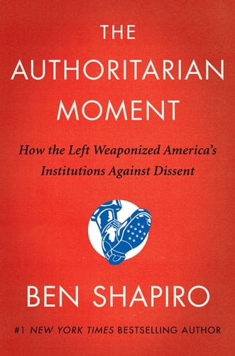 The Authoritarian Moment How the Left Weaponized America's Institutions Against Dissent