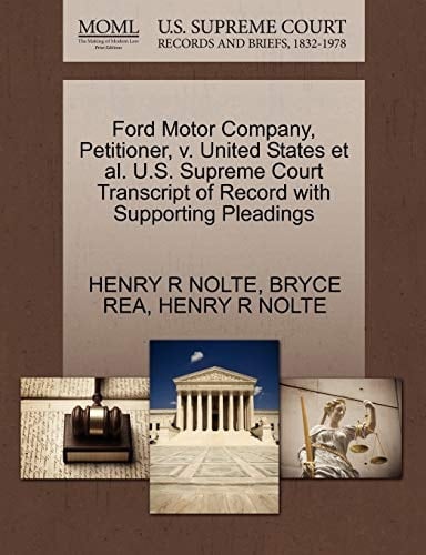 Ford Motor Company, Petitioner, v. United States et al. U.S. Supreme Court Transcript of Record with Supporting Pleadings