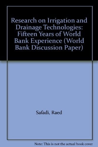 Research on Irrigation and Drainage Technologies: Fifteen Years of World Bank Experience (World Bank Discussion Paper)