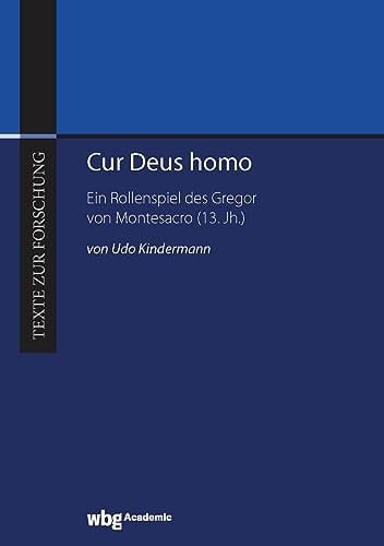 Cur Deus homo ein Rollenspiel des Gregor von Montesacro (13. Jh.)