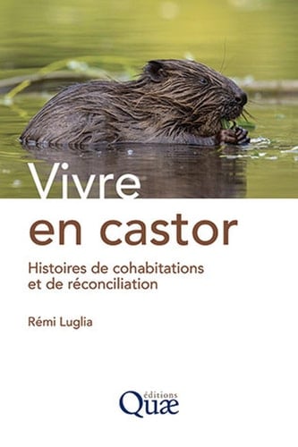 Vivre en castor Histoires de cohabitations et de réconciliation
