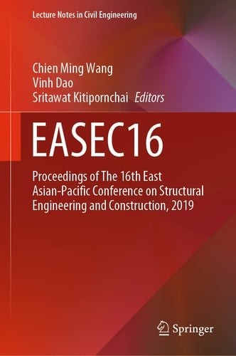 EASEC16 Proceedings of The 16th East Asian-Pacific Conference on Structural Engineering and Construction, 2019