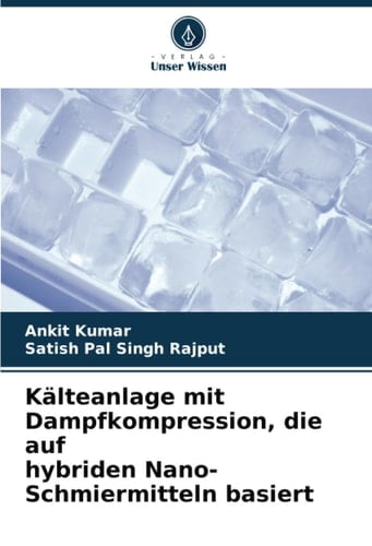 Kälteanlage mit Dampfkompression, die auf hybriden Nano-Schmiermitteln basiert (German Edition)