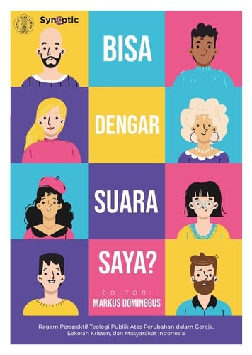 BISA DENGAR SUARA SAYA? - Ragam Perspektif Teologi Publik Atas Perubahan Dalam Gereja, Sekolah Kristen, dan Masyarakat Indonesia