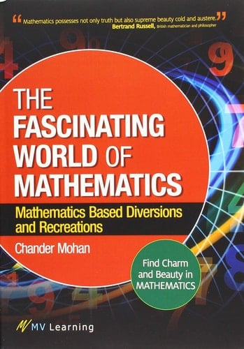 The Fascinating World of Mathematics Find Charm and Beauty in Mathematics; Mathematics Based Diversions and Recreations