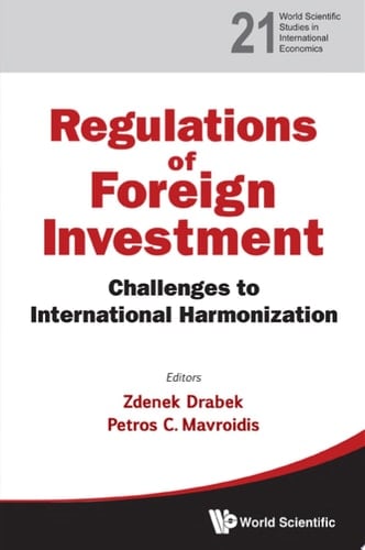 Regulation of Foreign Investment Challenges to International Harmonization