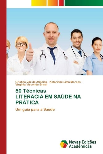 50 Técnicas LITERACIA EM SAÚDE NA PRÁTICA: Um guia para a Saúde (Portuguese Edition)