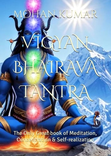 VIGYAN BHAIRAVA TANTRA: The Only Great book of Meditation, Concentration & Self-realization (THE MANTRAS)