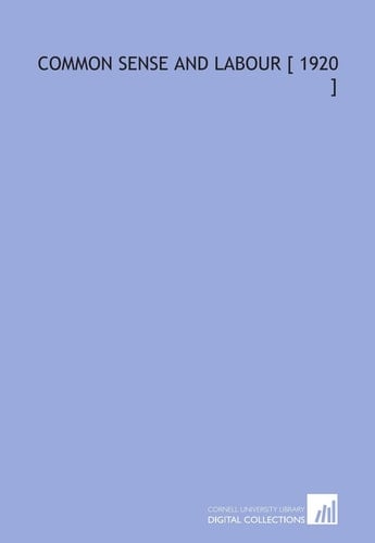 Common Sense and Labour [ 1920 ]