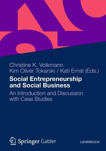 Social Entrepreneurship and Social Business An Introduction and Discussion with Case Studies