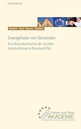Zwangsfusion von Gemeinden eine Bestandsaufnahme der aktuellen Gebietsreformen in Rheinland-Pfalz