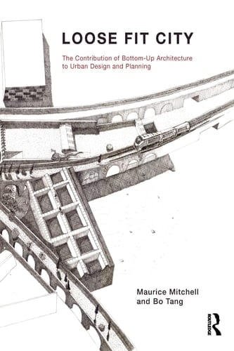 Loose Fit City The Contribution of Bottom-up Architecture to Urban Design and Planning