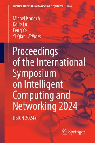 Proceedings of the International Symposium on Intelligent Computing and Networking 2024 (ISICN 2024)