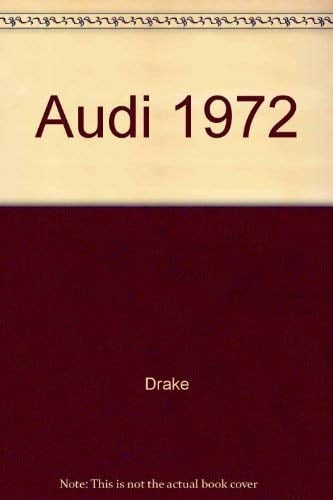Audi 100, Range: 1970-1972 Workshop Maintenance & Repair Manual