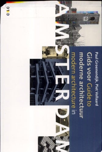 Gids voor moderne architectuur in Amsterdam / Guide to Modern Architecture in Amsterdam