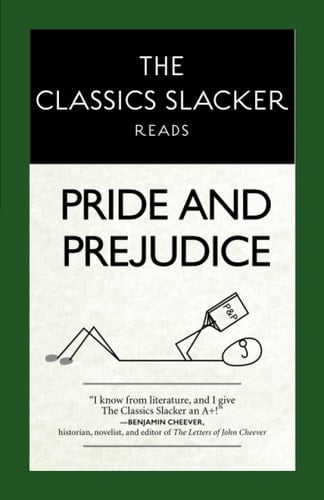 The Classics Slacker Reads Pride and Prejudice