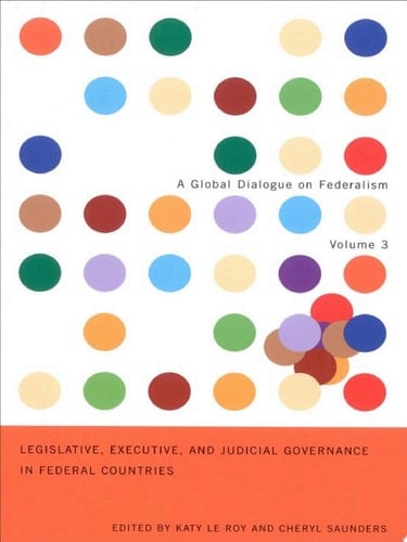 Legislative, Executive, and Judicial Governance in Federal Countries Volume 3