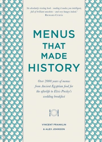 Menus that Made History 100 iconic menus that capture the history of food