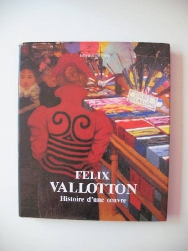 Félix Vallotton: La vie, la technique, l'œuvre peint (Collection "Biographie") (French Edition)
