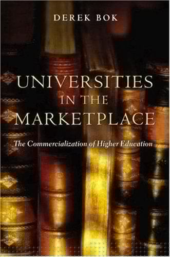Universities in the Marketplace The Commercialization of Higher Education