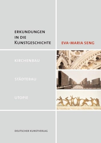 Erkundungen in die Kunstgeschichte Kirchenbau - Städtebau - Utopie