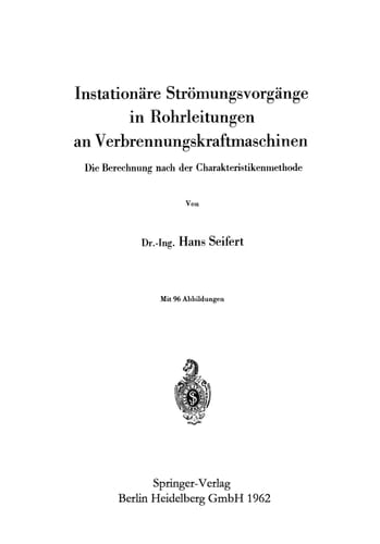 Instationäre Strömungsvorgänge in Rohrleitungen an Verbrennungskraftmaschinen: Die Berechnung nach der Charakteristikenmethode (German Edition)