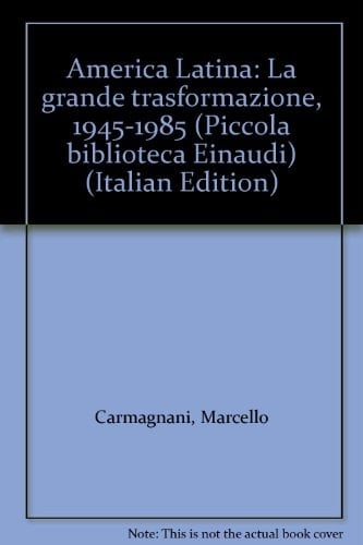 America Latina la grande trasformazione, 1945-1985